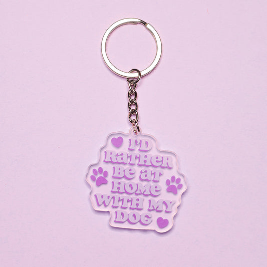 I'd Rather Be At Home With My Dog Keyring